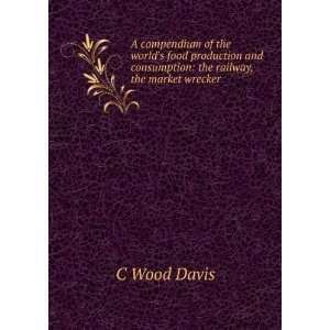 compendium of the worlds food production and consumption the 