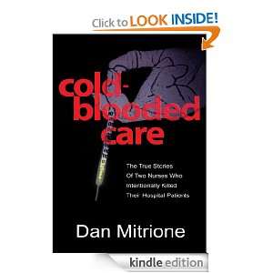 COLD BLOODED CARE THE TRUE STORIES OF TWO NURSES WHO INTENTIONALLY 