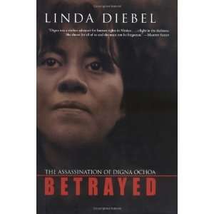  Betrayed: The Assassination of Digna Ochoa [Hardcover 