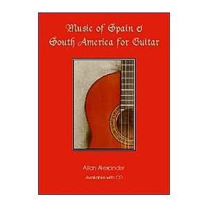  Music of Spain & South America for Guitar: Musical 