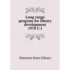  Long range program for library development. 1978 C.1 