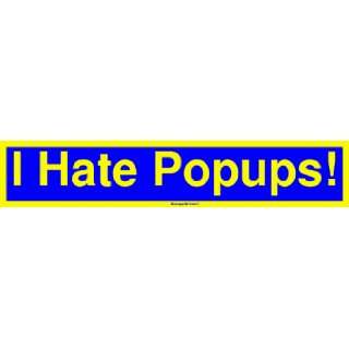  I Hate Popups! MINIATURE Sticker: Automotive