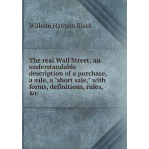   short sale, with forms, definitions, rules, &c: William Harman Black