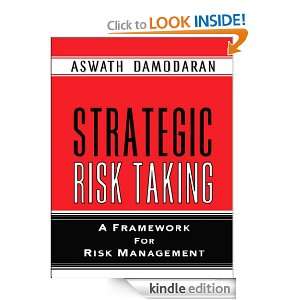 Strategic Risk Taking A Framework for Risk Management Aswath 