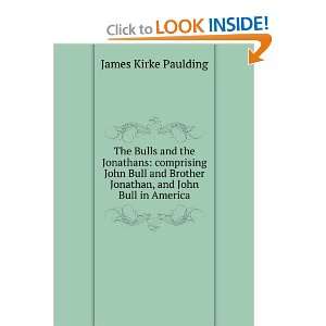  The Bulls and the Jonathans: comprising John Bull and 