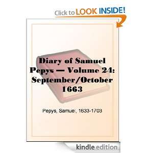  of Samuel Pepys   Volume 24 September/October 1663 [Kindle Edition