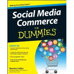  Social Media Commerce for Dummies (9781118299432) Marsha 