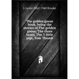   bears, The 3 little pigs, Tom Thumb: L Leslie 1862 1940 Brooke: Books
