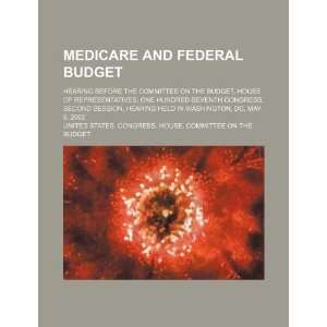  Medicare and federal budget hearing before the Committee 