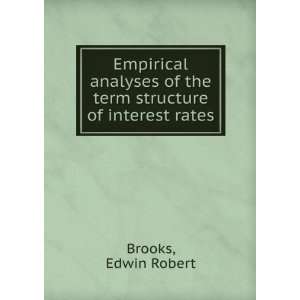   of the term structure of interest rates: Edwin Robert Brooks: Books