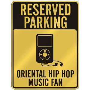  RESERVED PARKING  ORIENTAL HIP HOP MUSIC FAN  PARKING 