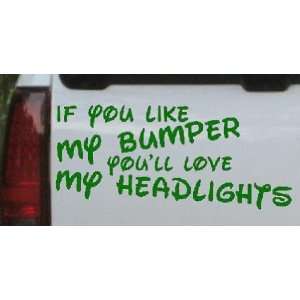 If You Like My Bumper Youll Love My Headlights Funny Car Window Wall 