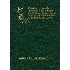   Ii, James Ii, William Iii, and Q. Anne James Peller Malcolm Books