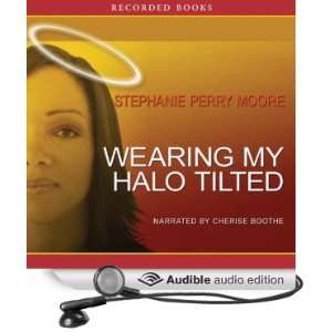  Wearing My Halo Tilted (Audible Audio Edition) Stephanie 