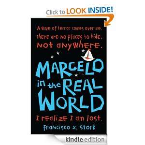Marcelo in the Real World: Francisco X. Stork:  Kindle 