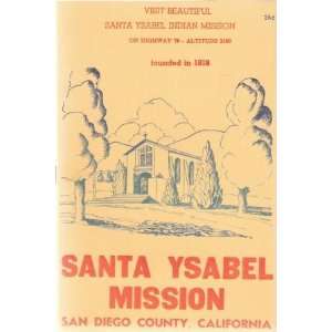  Santa Ysabel Mission San Diego County, California The 