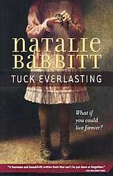 Tuck Everlasting by Natalie Babbitt 2007, Paperback, Reissue  