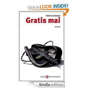 Gratis mai (Italian Edition): Roberto Catanese:  Kindle 