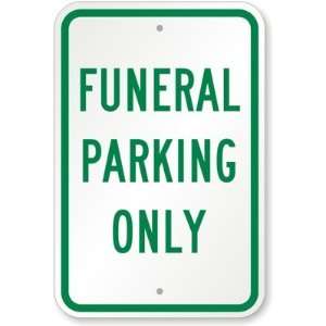  Funeral Parking Only Diamond Grade Sign, 18 x 12 Office 
