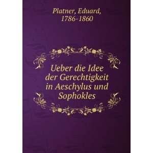   in Aeschylus und Sophokles Eduard, 1786 1860 Platner Books