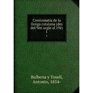   del 9Ã¨n segle al 19Ã¨). 1 Antonio, 1854  Bulbena y Tosell Books