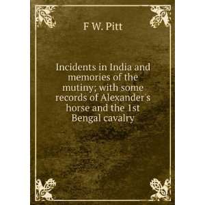   of Alexanders horse and the 1st Bengal cavalry F W. Pitt Books