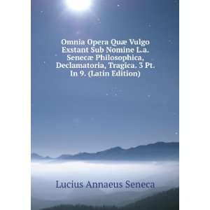   , Tragica. 3 Pt. In 9. (Latin Edition) Lucius Annaeus Seneca Books