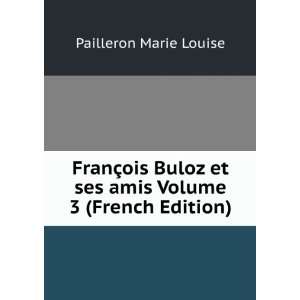   et ses amis Volume 3 (French Edition): Pailleron Marie Louise: Books