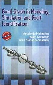 Bond Graph in Modeling, Simulation and Fault Identification 