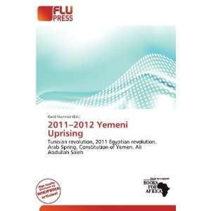  2011 2012 Yemeni Uprising (9786200503145) Gerd Numitor 