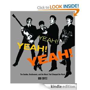 Yeah! Yeah! Yeah!: The Beatles, Beatlemania, and the Music that 