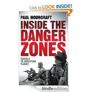 Inside the Danger Zones Paul Moorcraft  Kindle Store