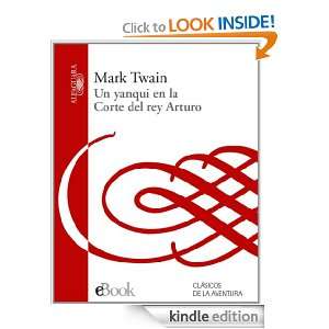 Un yanqui en la corte del Rey Arturo (Spanish Edition): Twain Mark 