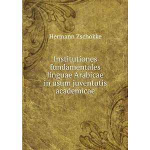   Arabicae in usum juventutis academicae Hermann Zschokke Books