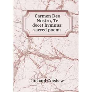  Carmen Deo Nostro, Te decet hymnus sacred poems Richard 