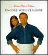   Encore With Claudine by Jacques Pepin, Bay Soma Publishing  Hardcover
