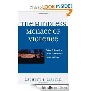 The Mindless Menace of Violence Robert F. Kennedys Vision and the 