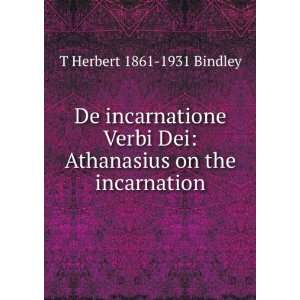   Dei Athanasius on the incarnation T Herbert 1861 1931 Bindley Books