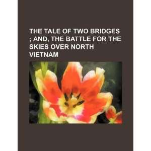  The tale of two bridges ; and, The battle for the skies 
