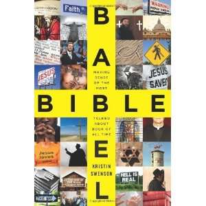  Bible Babel Making Sense of the Most Talked About Book of 