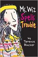 Ms. Wiz Spells Trouble Terence Blacker