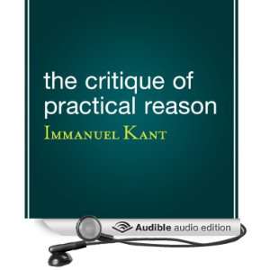 The Critique of Practical Reason (Audible Audio Edition 