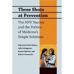  HardcoverThree Shots at Prevention The HPV Vaccine and 