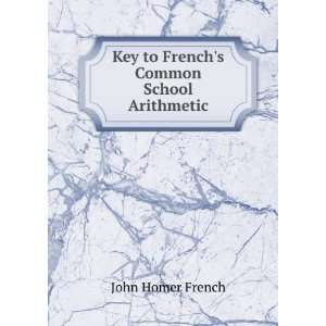  School Arithmetic For the Use of Teachers John Homer French Books