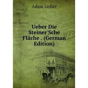   Die SteinerSche FlÃ¤che . (German Edition) Adam Goller Books