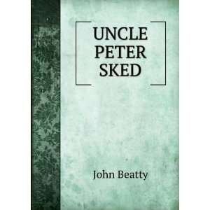  UNCLE PETER SKED John Beatty Books