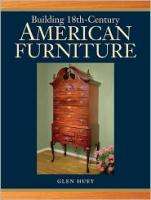 BUILDING 18TH CENTURY AMERICAN FURNITURE Woodworking How To NEW 