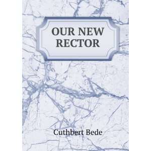 OUR NEW RECTOR Cuthbert Bede  Books