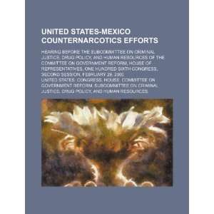  United States Mexico counternarcotics efforts: hearing 