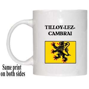  Nord Pas de Calais, TILLOY LEZ CAMBRAI Mug Everything 